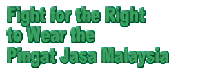 Banner Text = Fight For the Right to Wear the Pingat Jasa Malaysia Medal